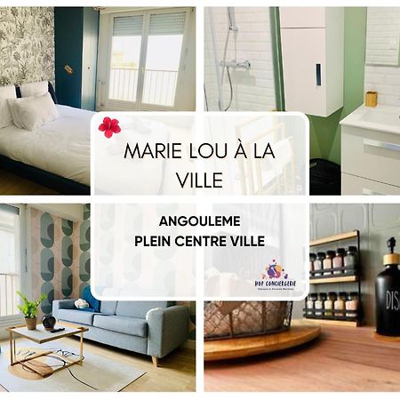 Marie Lou A La Ville - Hyper Centre - Wifi - Transports Et Commerces - Conciergeriej&N Angouleme Exterior photo